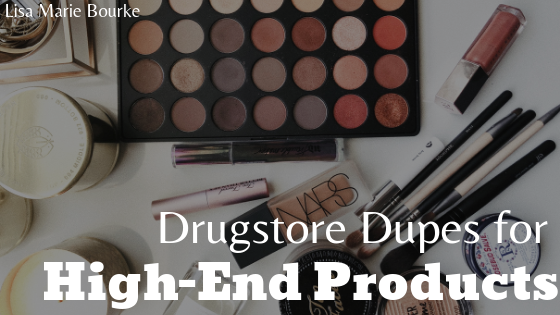 Drugstore Dupes for High-End Makeup Products – Part 1