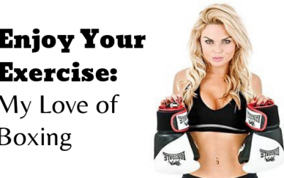 Enjoy Your Exercise: My Love of Boxing