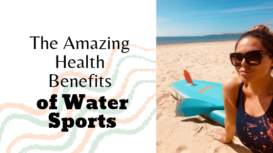 The Amazing Health Benefits of Water Sports