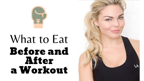 What to Eat Before and After a Workout