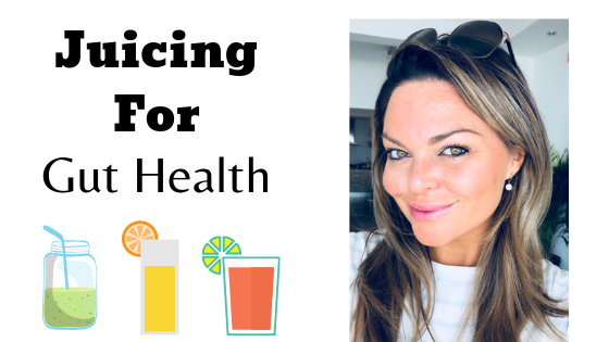 Juicing For Gut Health Lisa Marie Bourke